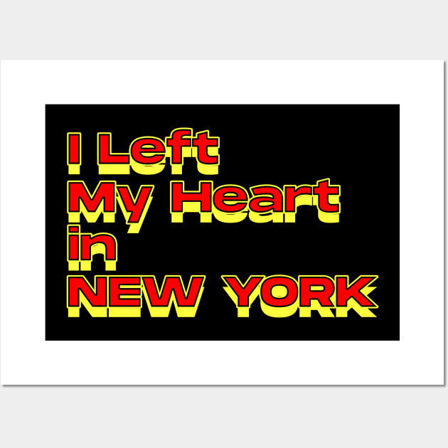 I Left My Heart in New york Wall Art by Innboy